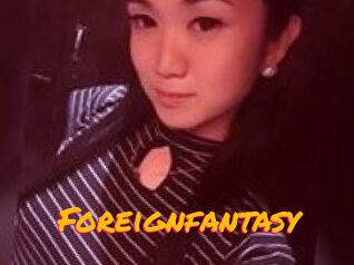 Foreignfantasy