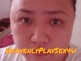 HeavenlyPlaySex4U