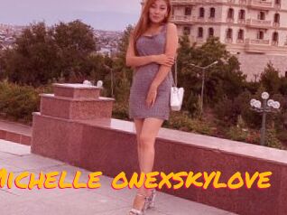 Michelle_onexskylove