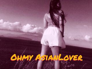 Ohmy_AsianLover