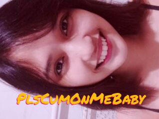 PlsCumOnMeBaby