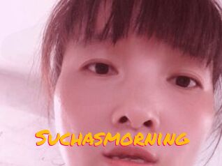 Suchasmorning