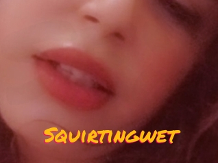 Squirtingwet