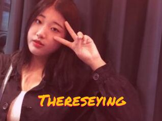 Thereseying