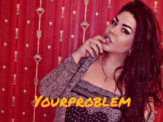 Yourproblem